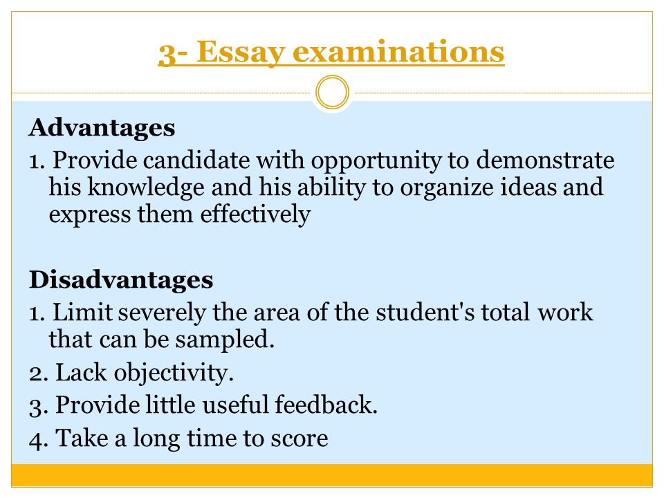 3- Essay examinations Advantages