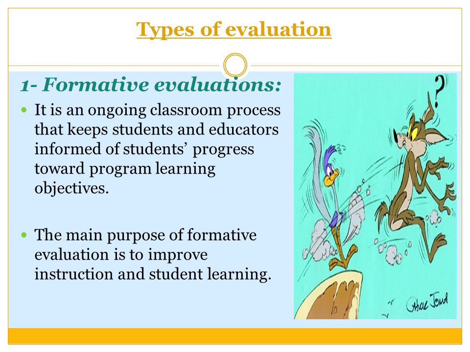 1- Formative evaluations: