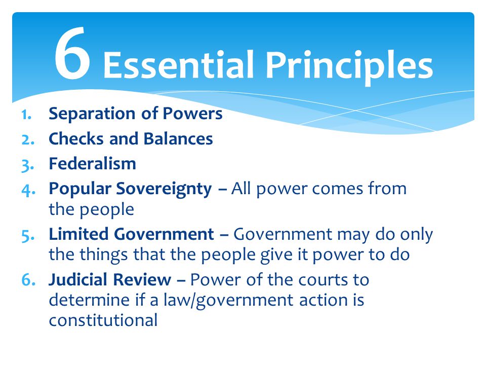 6 Essential Principles Separation of Powers Checks and Balances