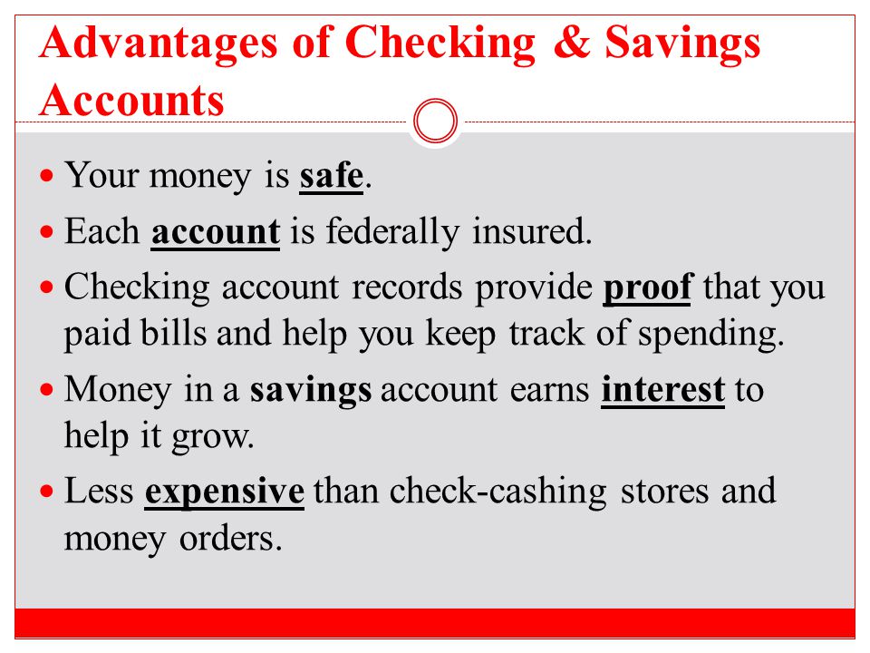 Advantages of Checking & Savings Accounts