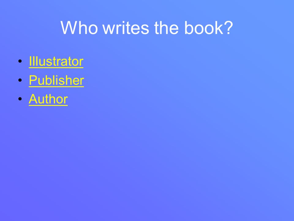 Who writes the book Illustrator Publisher Author