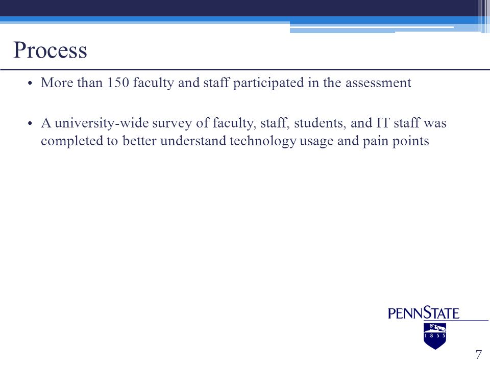 Process More than 150 faculty and staff participated in the assessment
