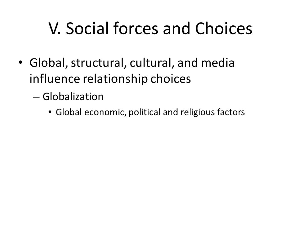 V. Social forces and Choices