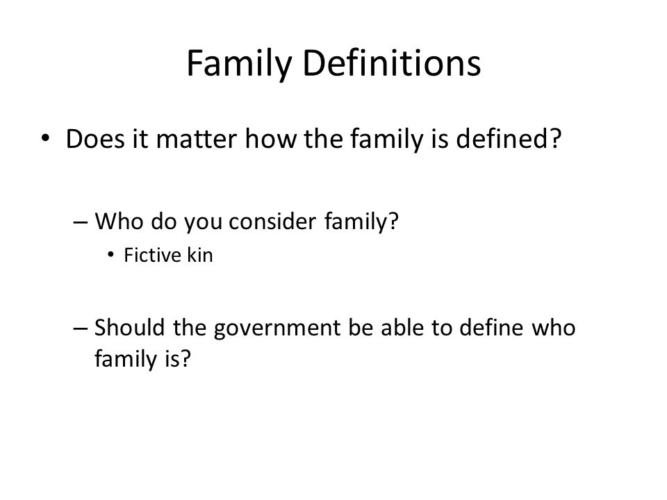 Family Definitions Does it matter how the family is defined