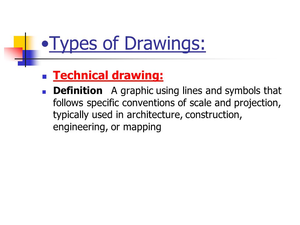 Types of Drawings: Technical drawing: