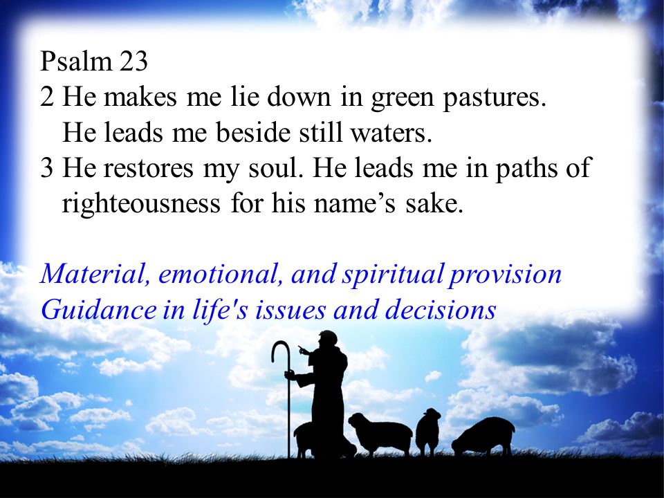 Psalm 23 2 He makes me lie down in green pastures