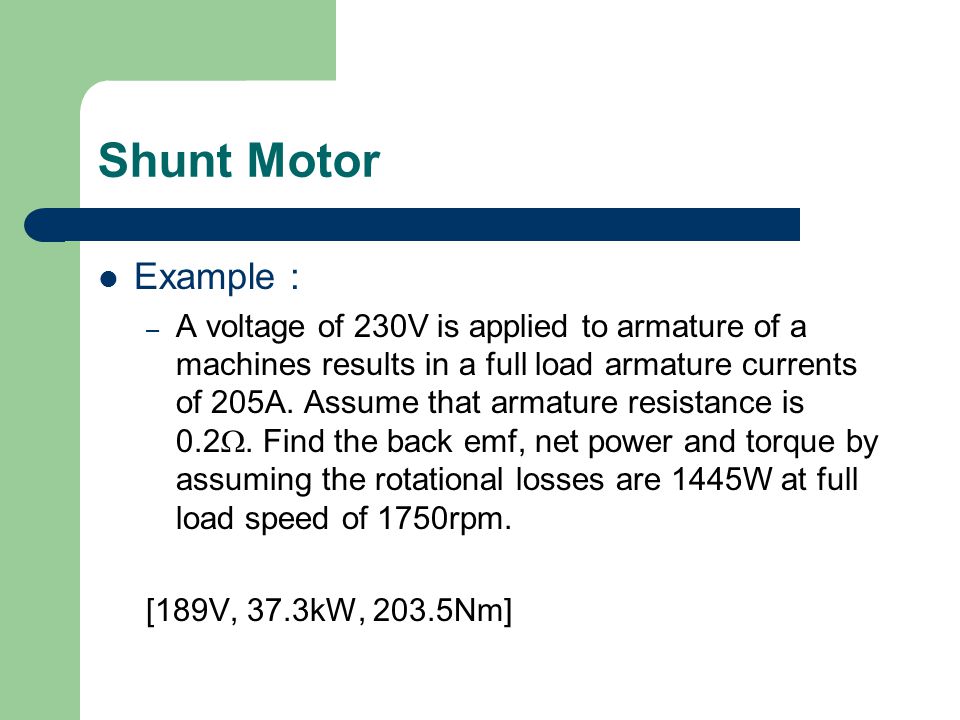 Shunt Motor Example :