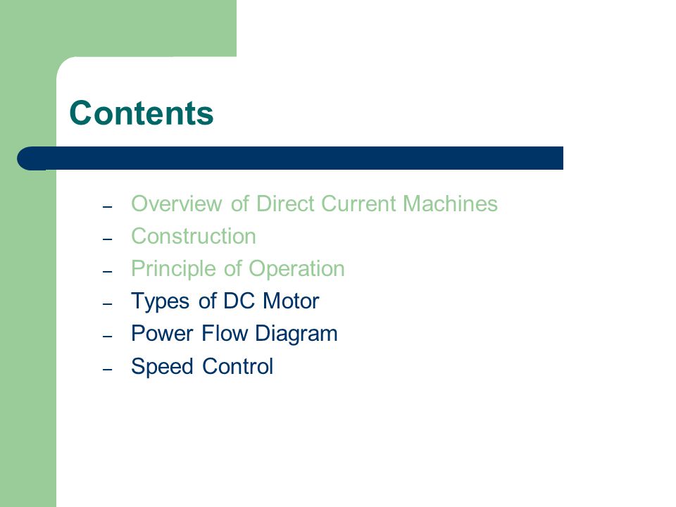Contents Overview of Direct Current Machines Construction