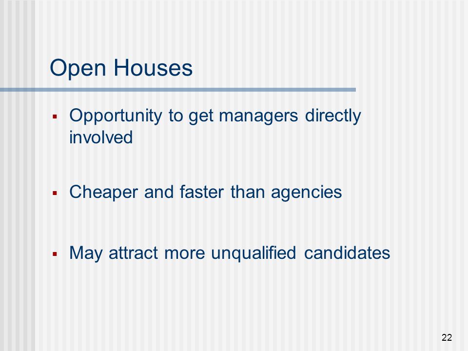 Open Houses Opportunity to get managers directly involved