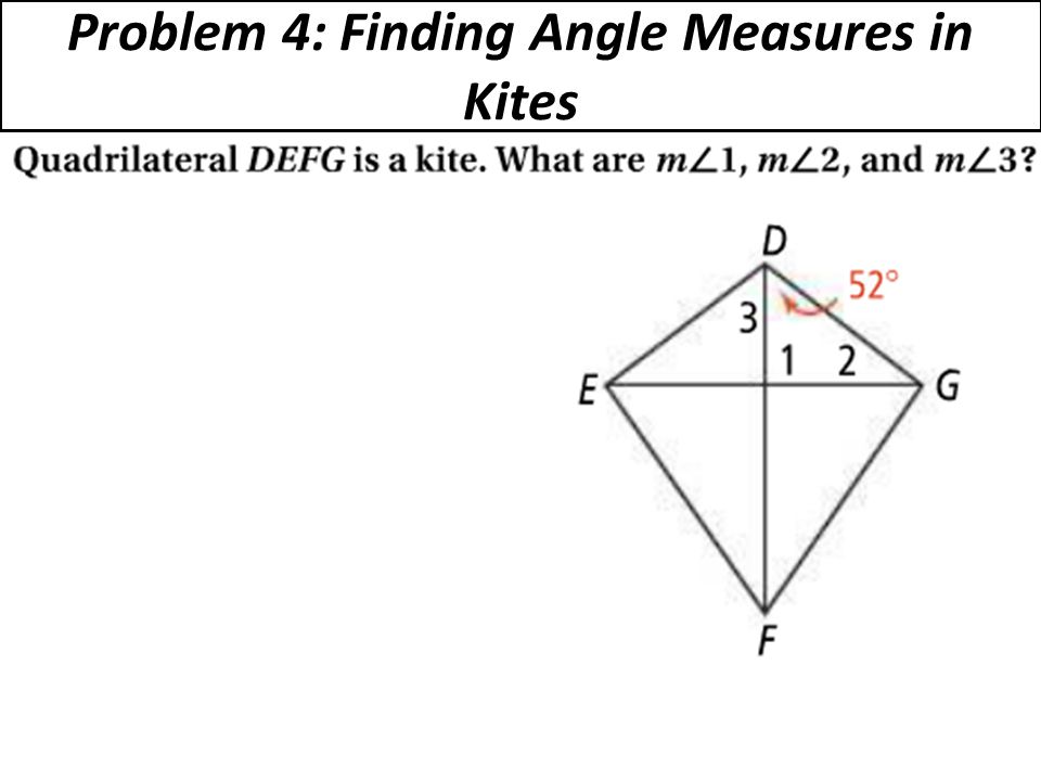 Problem 4: Finding Angle Measures in Kites