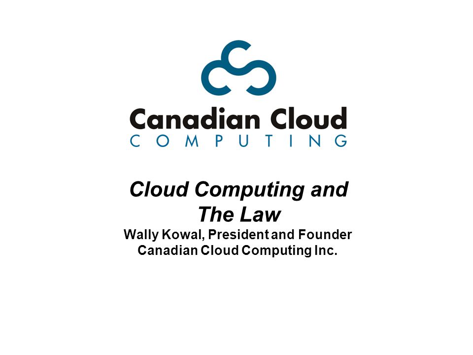 Wally Kowal, President and Founder Canadian Cloud Computing Inc.