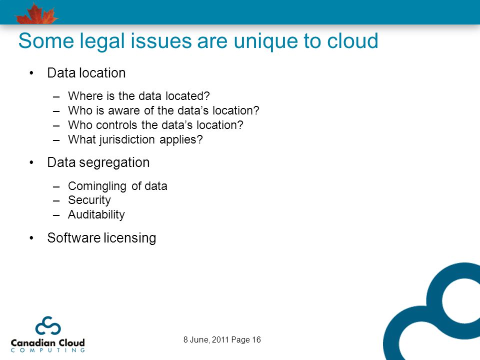 Some legal issues are unique to cloud