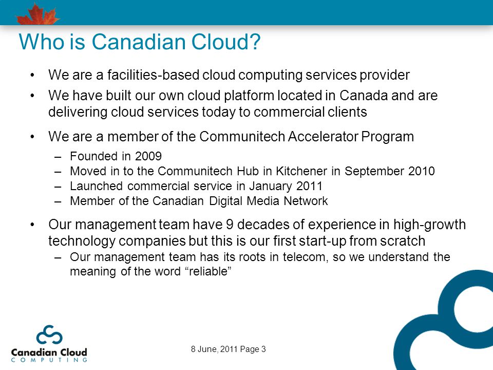 Who is Canadian Cloud We are a facilities-based cloud computing services provider.