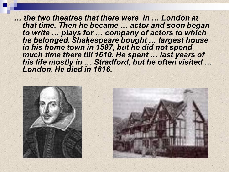 … the two theatres that there were in … London at that time