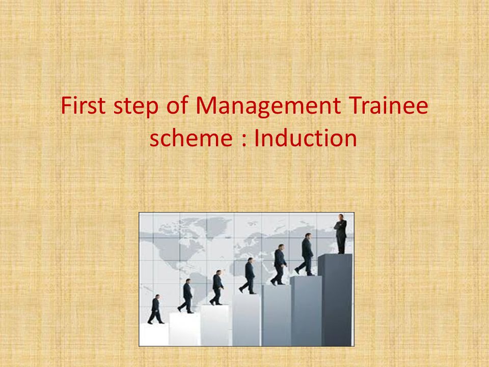 First step of Management Trainee scheme : Induction