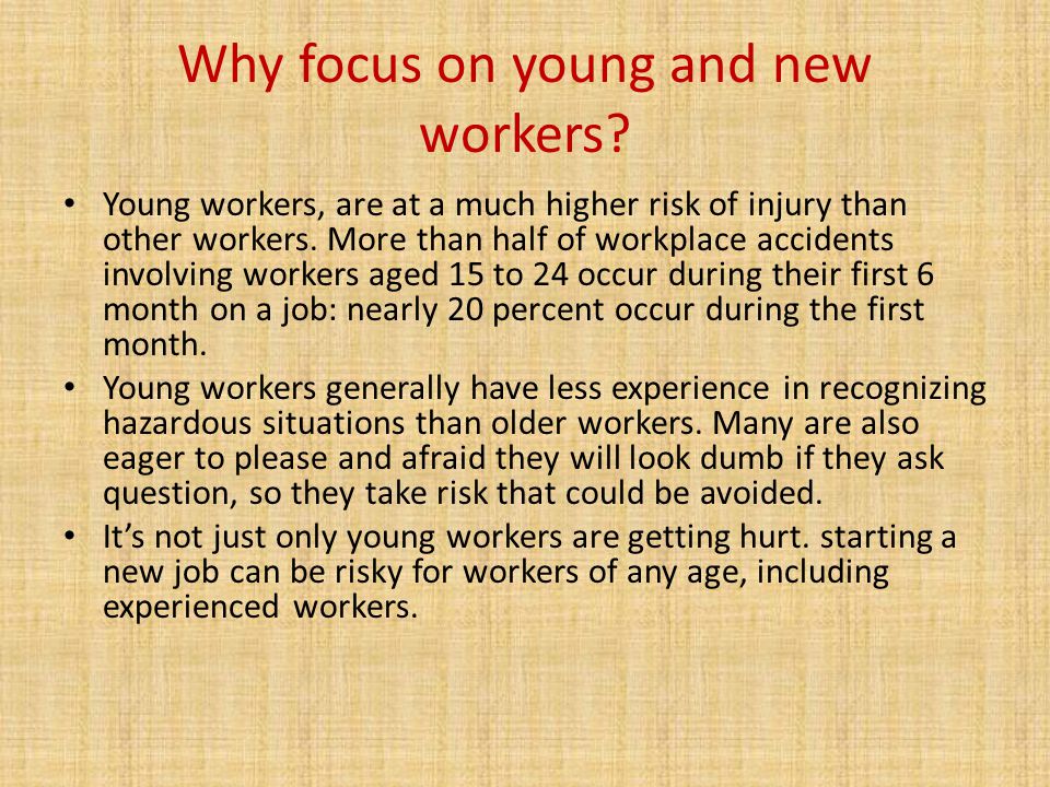 Why focus on young and new workers