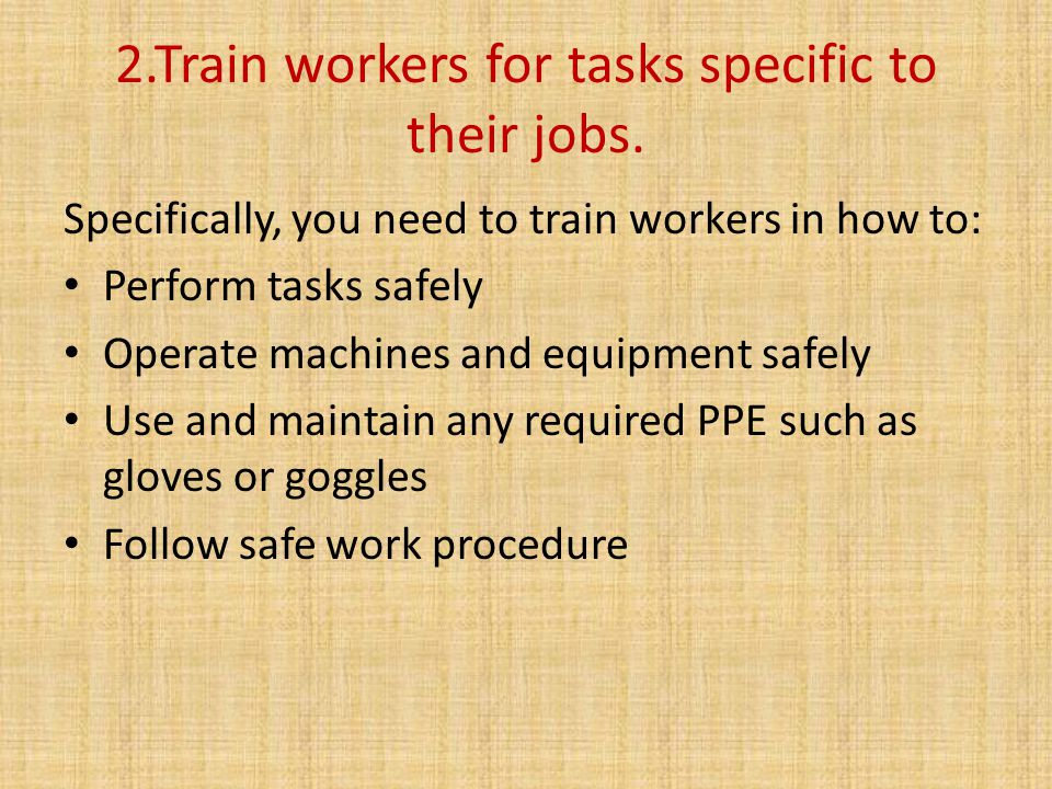 2.Train workers for tasks specific to their jobs.