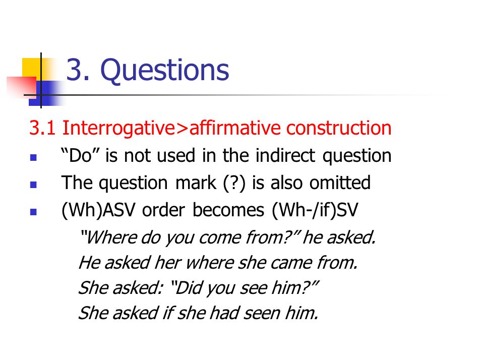 3. Questions 3.1 Interrogative>affirmative construction