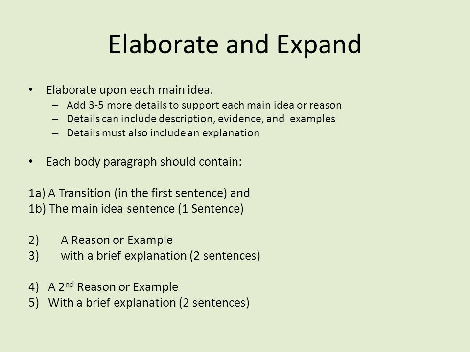 Elaborate and Expand Elaborate upon each main idea.