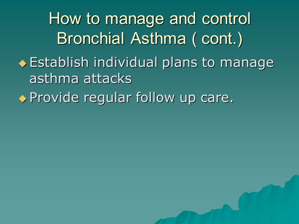 How to manage and control Bronchial Asthma ( cont.)