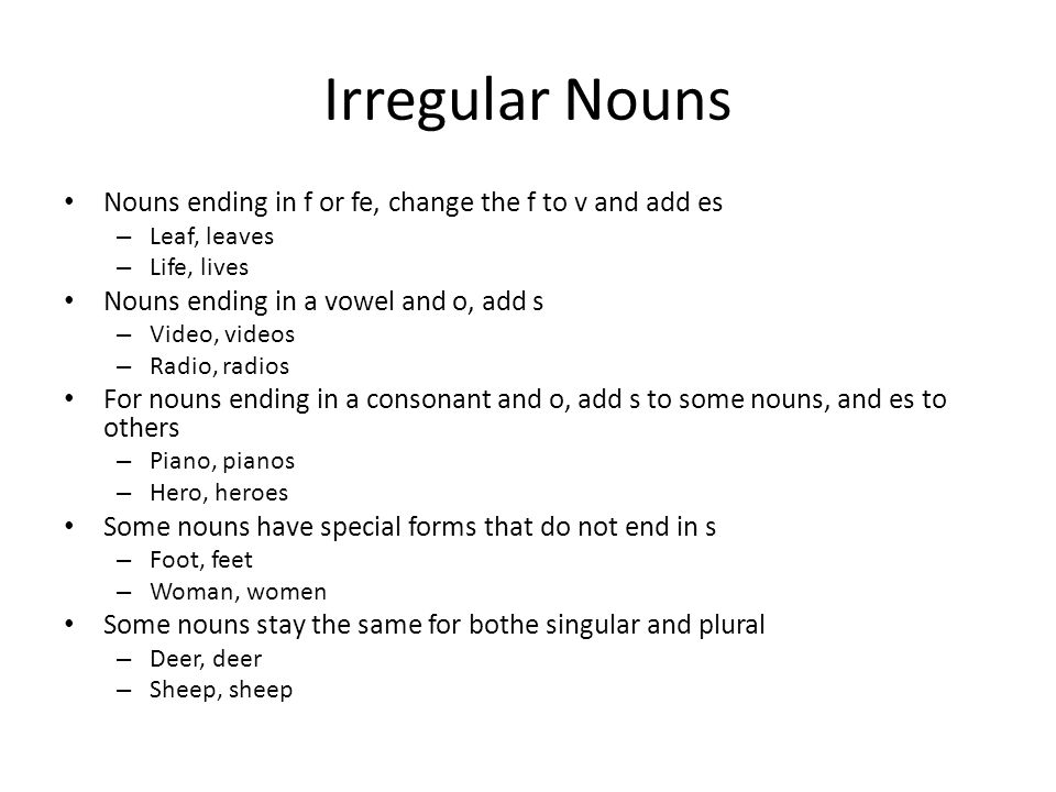 Irregular Nouns Nouns ending in f or fe, change the f to v and add es