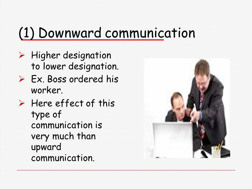 (1) Downward communication