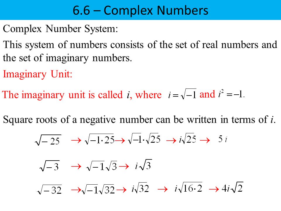 6.6 – Complex Numbers Complex Number System: