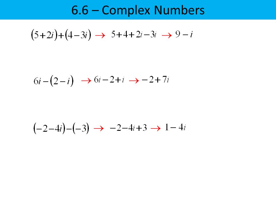 6.6 – Complex Numbers      