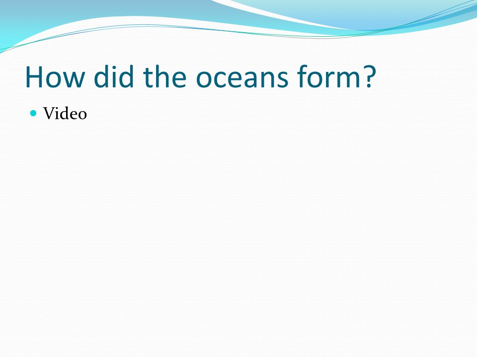 How did the oceans form Video