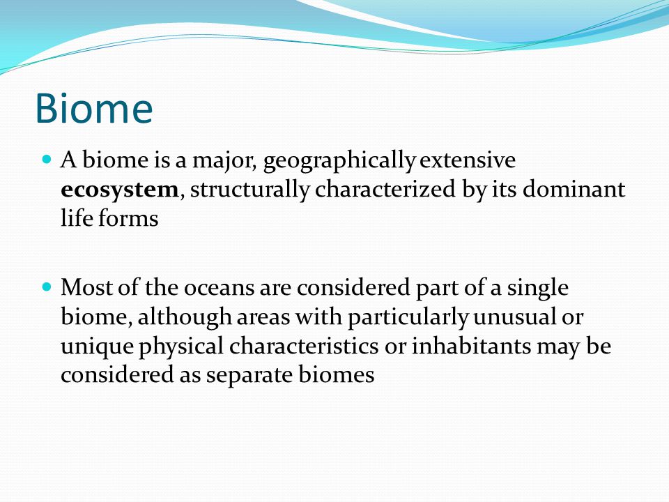 Biome A biome is a major, geographically extensive ecosystem, structurally characterized by its dominant life forms.