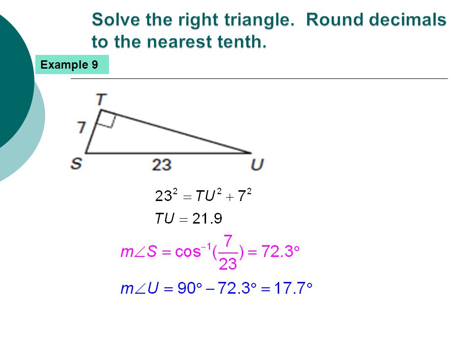 Solve the right triangle. Round decimals to the nearest tenth.