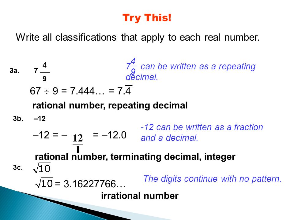 Write all classifications that apply to each real number.