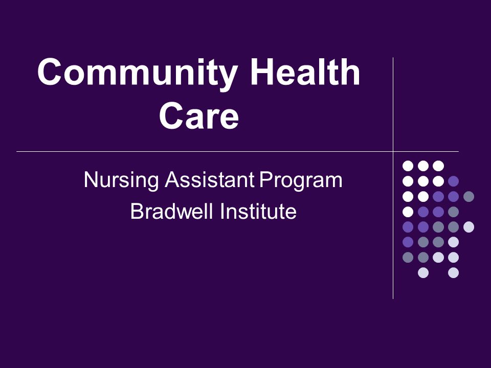 Nursing Assistant Program Bradwell Institute