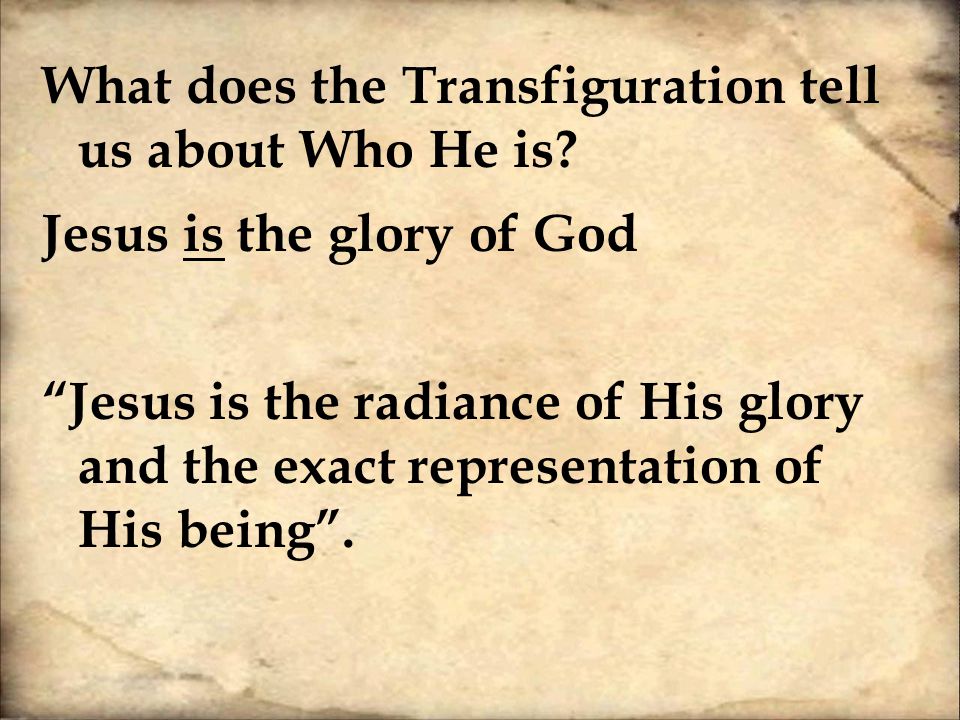 What does the Transfiguration tell us about Who He is