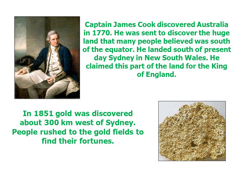 Captain James Cook discovered Australia in 1770