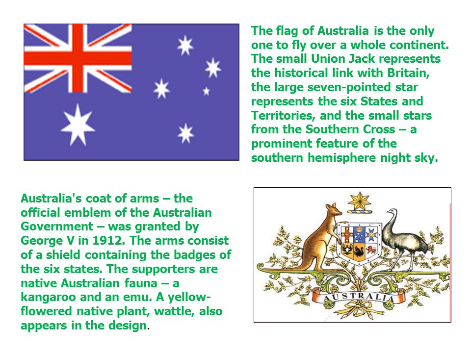 The flag of Australia is the only one to fly over a whole continent