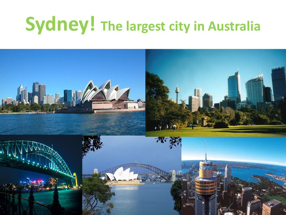 Sydney! The largest city in Australia