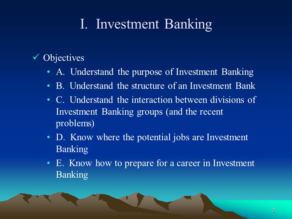 I. Investment Banking Objectives
