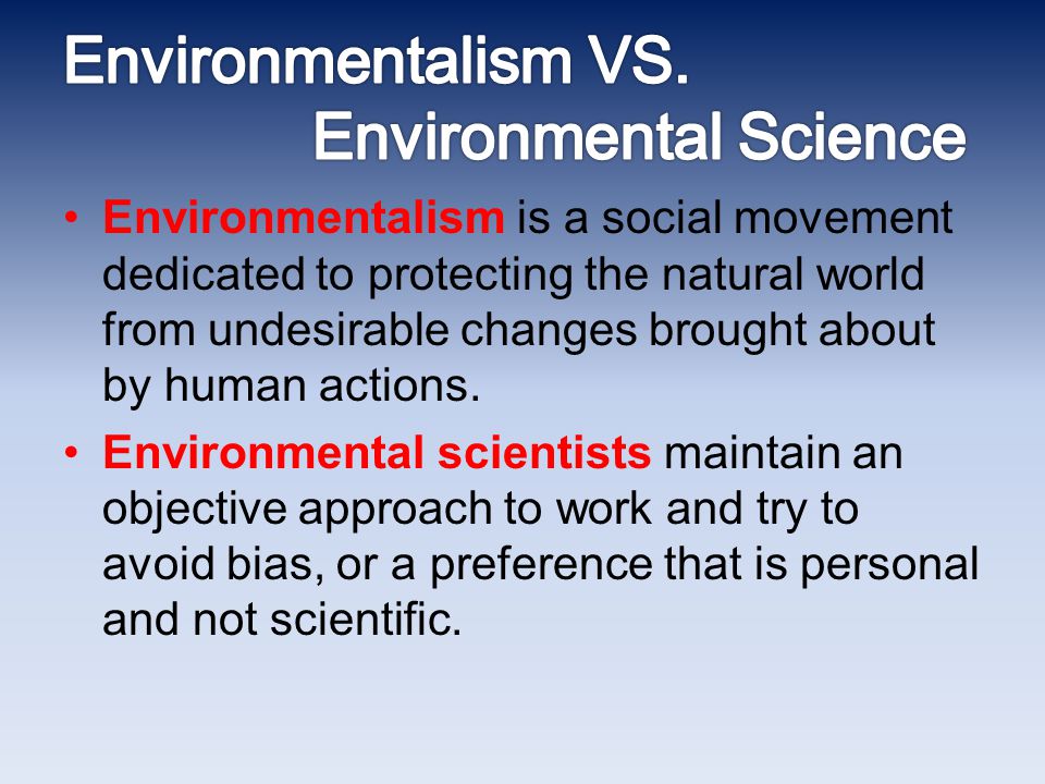 Environmentalism VS. Environmental Science
