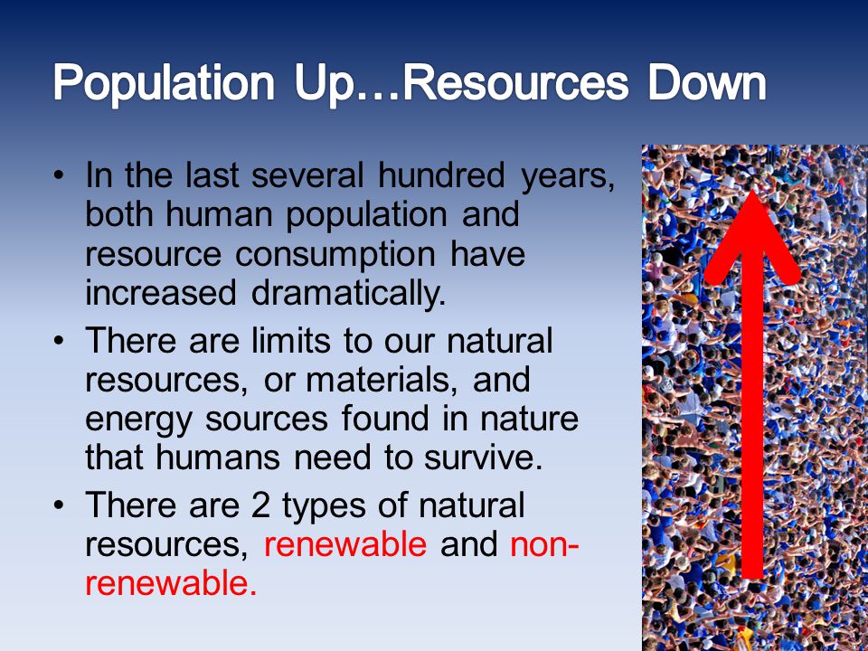 Population Up…Resources Down