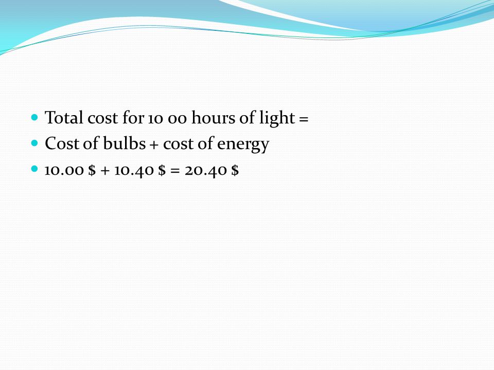 Total cost for hours of light =