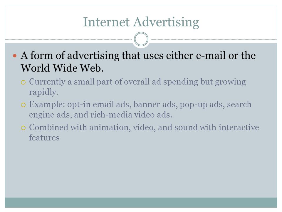 Internet Advertising A form of advertising that uses either  or the World Wide Web.