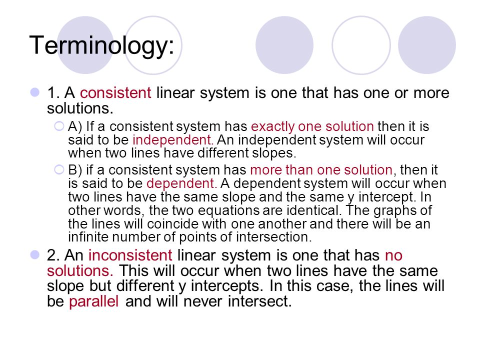Terminology: 1. A consistent linear system is one that has one or more solutions.