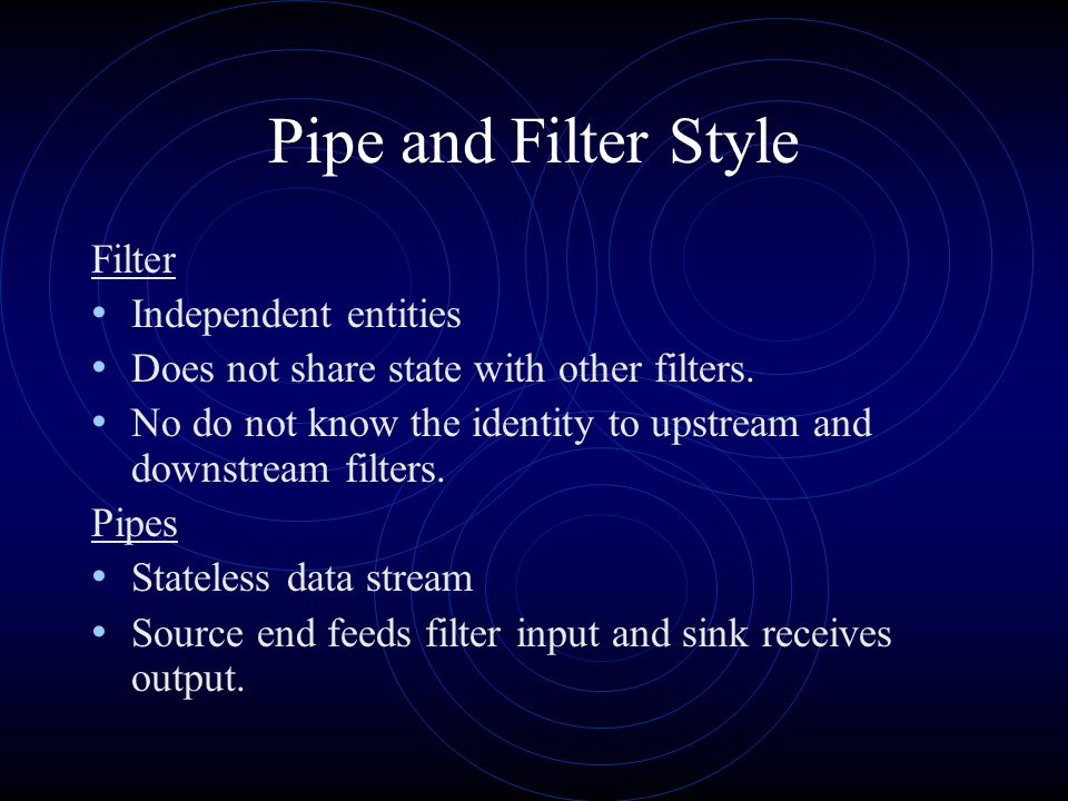 Software Architecture – Pipe and Filter Model - ppt video online download
