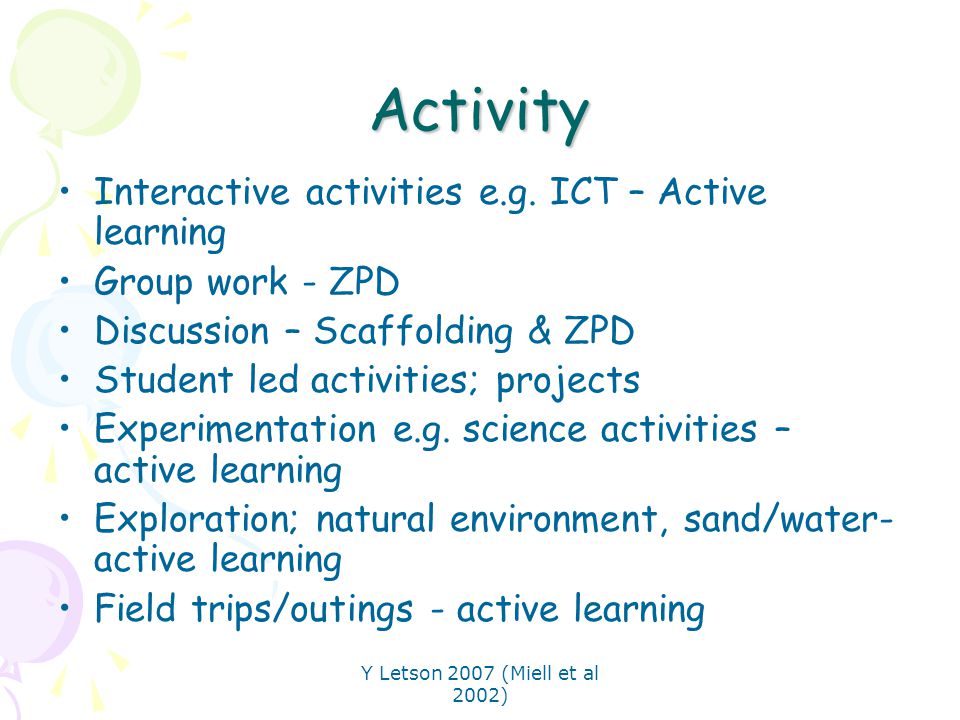 Activity Interactive activities e.g. ICT – Active learning