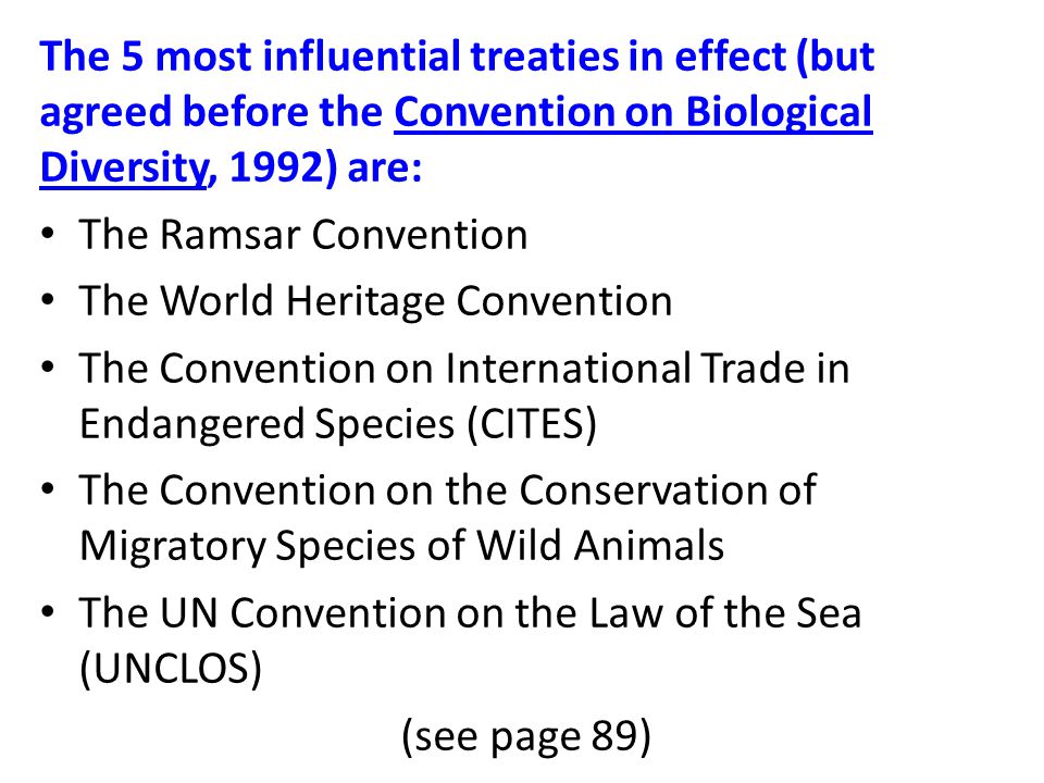 The 5 most influential treaties in effect (but agreed before the Convention on Biological Diversity, 1992) are:
