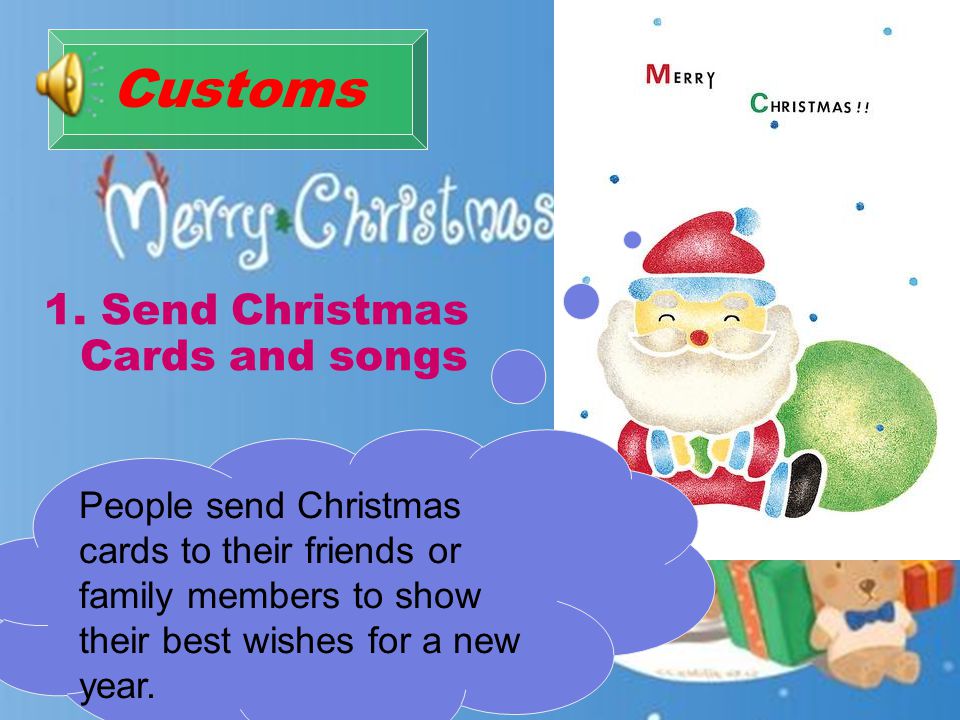 Customs 1. Send Christmas Cards and songs