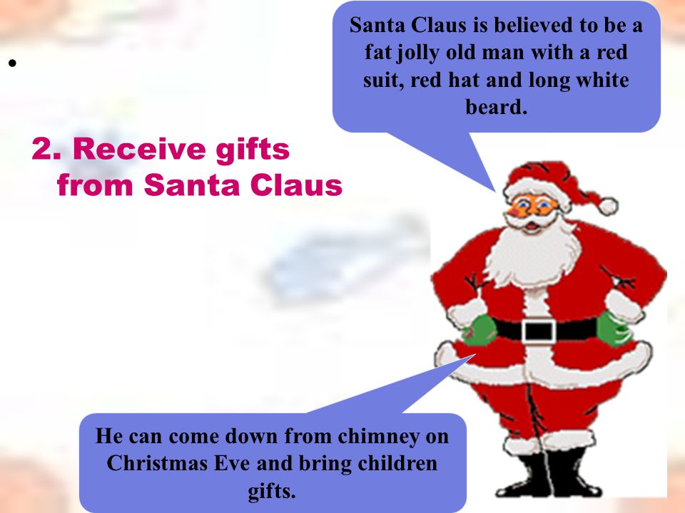 2. Receive gifts from Santa Claus