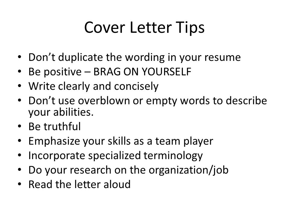Cover Letter Tips Don’t duplicate the wording in your resume
