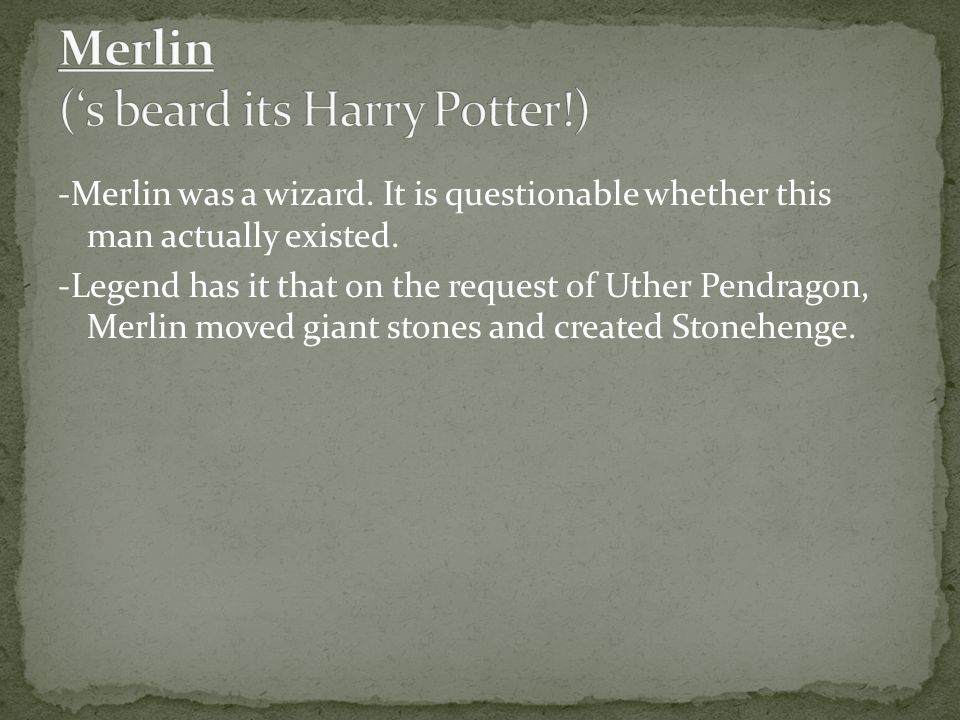 Merlin (‘s beard its Harry Potter!)